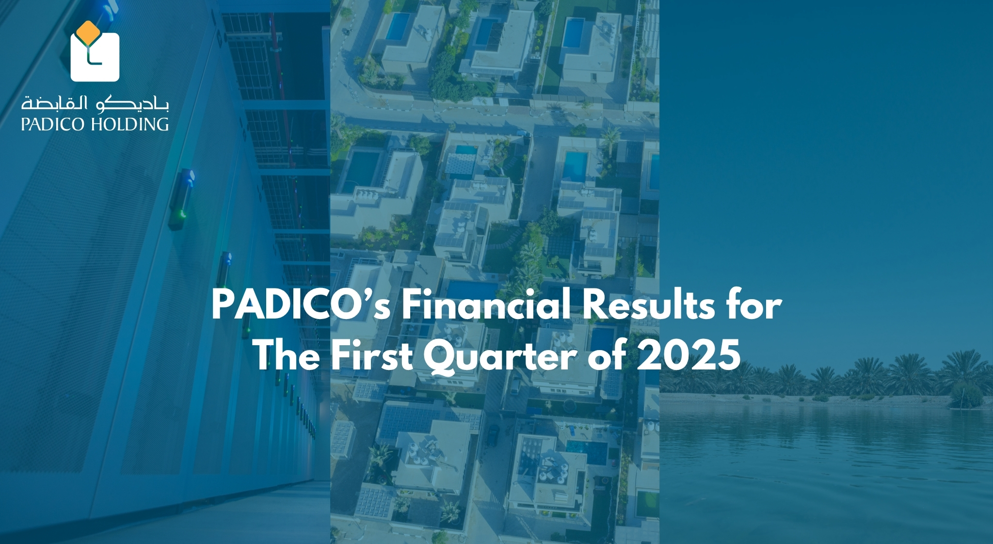 PADICO’s Financial Results for The First Quarter of 2025